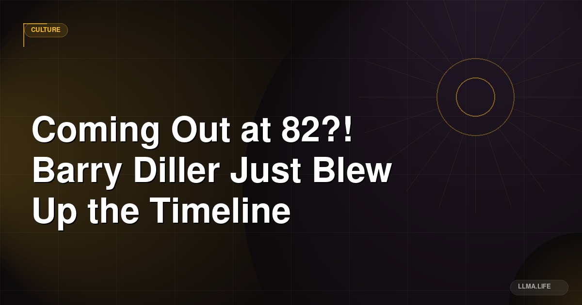 Coming Out at 82?! Barry Diller Just Blew Up the Timeline