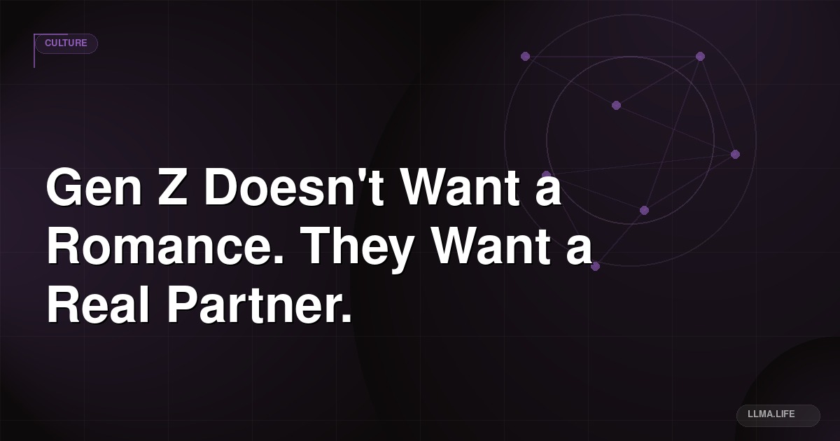 Gen Z Doesn't Want a Romance. They Want a Real Partner.